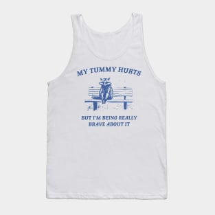 My Tummy Hurts Tank Top